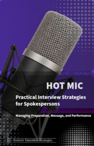 Hot Mic: Practical Interview Strategies for Spokespersons